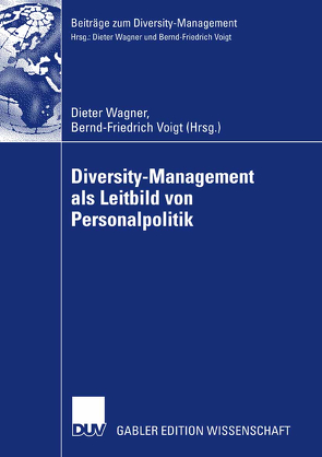 Diversity-Management als Leitbild von Personalpolitik von Voigt,  Bernd-Friedrich, Wagner,  Dieter