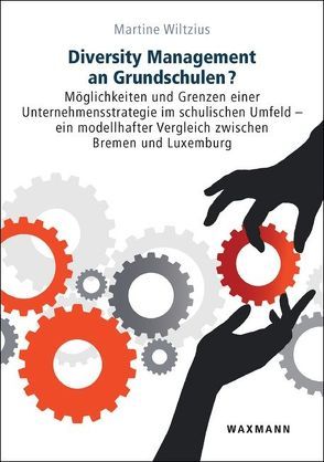 Diversity Management an Grundschulen? von Wiltzius,  Martine