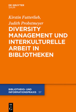 Diversity Management und interkulturelle Arbeit in Bibliotheken von Futterlieb,  Kristin, Probstmeyer,  Judith