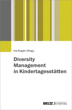 Diversity Managment in Kindertagesstätten von Ruppin,  Iris