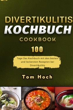 Divertikulitis Kochbuch von Hoch,  Tom