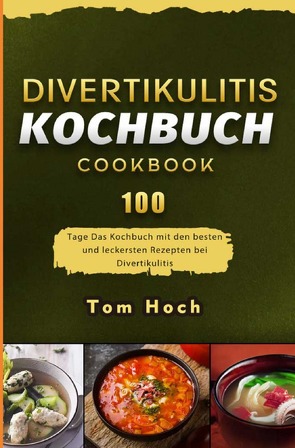 Divertikulitis Kochbuch von Hoch,  Tom