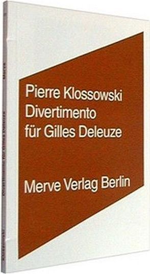 Divertimento für Gilles Deleuze von Klier,  Walter, Klossowski,  Pierre, Seitter,  Walter