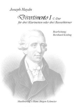 Divertimento I C Dur für drei Klarinetten oder drei Bassetthörner von Haydn,  Joseph, Kösling,  Bernhard