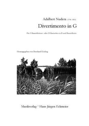 Divertimento in G für 3 Bassetthörner oder 2 Klarinetten in B und Bassetthorn von Kösling,  Bernhard, Nudera,  Adalbert