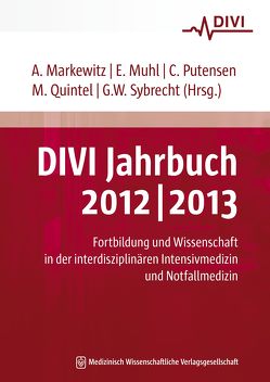 DIVI Jahrbuch 2012/2013 von Markewitz,  Andreas, Muhl,  Elke, Putensen,  Christian, Quintel,  Michael, Sybrecht,  Gerhard W.