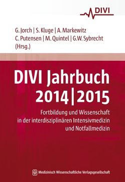 DIVI Jahrbuch 2014/2015 von Jorch,  Gerhard, Kluge,  Stefan, Markewitz,  Andreas, Putensen,  Christian, Quintel,  Michael, Sybrecht,  Gerhard W.