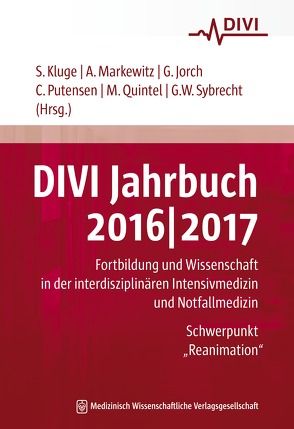 DIVI Jahrbuch 2016/2017 von Jorch,  Gerhard, Kluge,  Stefan, Markewitz,  Andreas, Putensen,  Christian, Quintel,  Michael, Sybrecht,  Gerhard W.