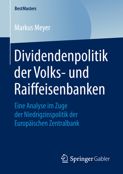 Dividendenpolitik der Volks- und Raiffeisenbanken von Meyer,  Markus