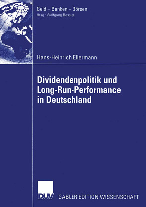 Dividendenpolitik und Long-Run-Performance in Deutschland von Ellermann,  Hans-Heinrich