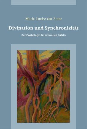 Divination und Synchronizität von von Franz,  Marie-Louise