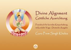 Divine Alignment – Göttliche Ausrichtung von Khalsa,  Guru Prem Singh
