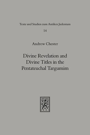 Divine Revelation and Divine Titles in the Pentateuchal Targumin von Chester,  Andrew