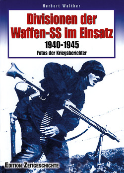 Divisionen der Waffen-SS im Einsatz 1940-1945 von Walther,  Herbert