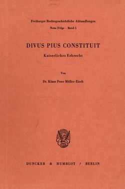 Divus Pius Constituit. von Müller-Eiselt,  Klaus Peter