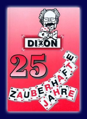 Dixon – 25 Zauberhafte Jahre von Dinter,  Christian, Sommer,  Wolfgang, Voit,  Harold, Wegener,  Claus