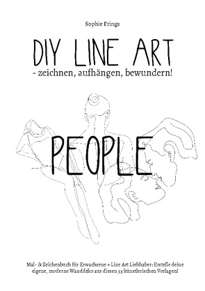 DIY Line Art „People“ – zeichnen, aufhängen, bewundern! von Frings,  Sophie