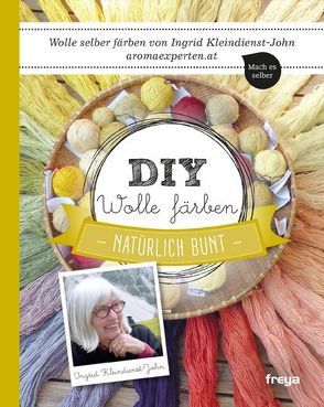 DIY Wolle färben von Kleindienst-John,  Ingrid