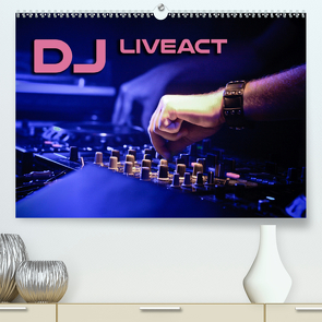 DJ Liveact (Premium, hochwertiger DIN A2 Wandkalender 2020, Kunstdruck in Hochglanz) von Bleicher,  Renate