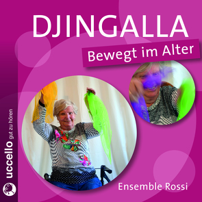 Djingalla | Bewegt im Alter von Diederich,  Henner, Kleinstoll,  Karin, Rossi,  Ensemble