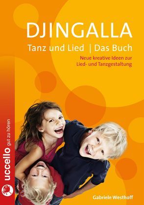 Djingalla | Tanz und Lied | Das Buch von Westhoff,  Gabriele