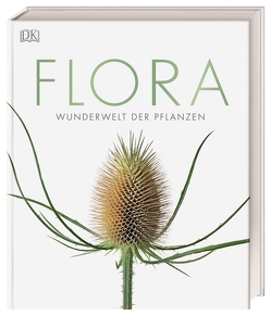 DK Wunderwelten. Flora – Wunderwelt der Pflanzen