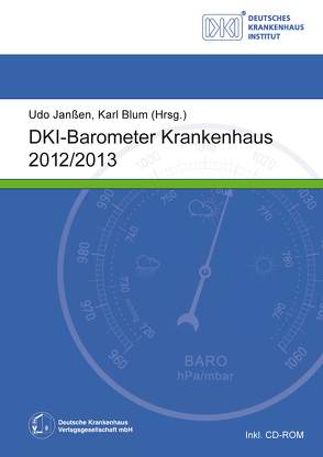 DKI-Barometer Krankenhaus 2012/2013 von Blum,  Karl, Janßen,  Udo