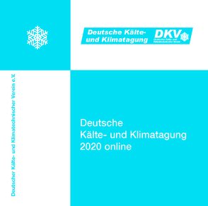 DKV Tagungsbericht / Deutsche Kälte- und Klimatagung 2020 online von Haberstroh (Prof. Dr. rer.nat.),  Christoph, Kauffeld (Prof. Dr.-Ing.),  Michael, Miara (Dr.-Ing.),  Marek