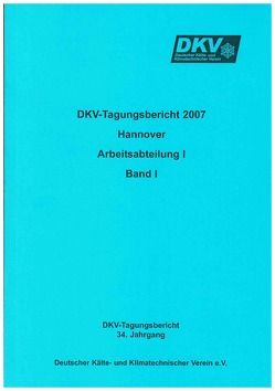 DKV Tagungsbericht / Deutsche Kälte-Klima-Tagung 2007 von Loehlein,  K., Luke,  A, Osthues,  J., Reichert,  Irene