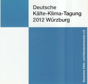 DKV Tagungsbericht / Deutsche Kälte-Klima-Tagung von Luke,  Andrea, Müller,  Birgit, Neumann,  Holger