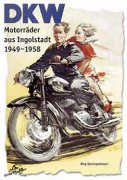 DKW Motorräder 1949-1958 von Sprengelmeyer,  Jörg