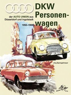 DKW Personenwagen 1950 – 1966 von Sprengelmeyer,  Jörg