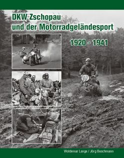 DKW Zschopau und der Motorradgeländesport 1920 bis 1941 von Buschmann,  Jörg, Lange,  Woldemar