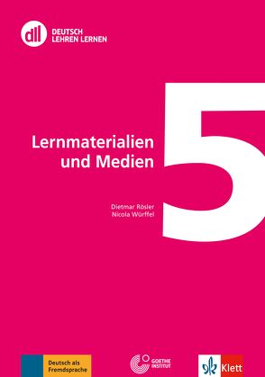 DLL 05: Lernmaterialien und Medien von Rösler,  Dietmar, Würffel,  Nicola