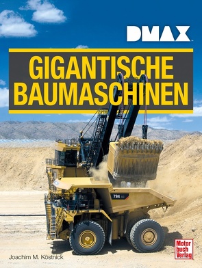 DMAX Gigantische Baumaschinen von Köstnick,  Joachim M.
