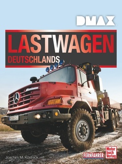 DMAX Lastwagen Deutschlands von Köstnick,  Joachim M.