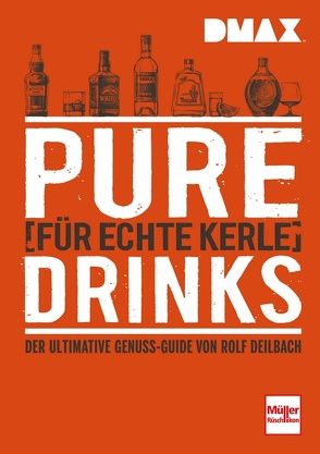 DMAX Pure Drinks für echte Kerle von Deilbach,  Rolf