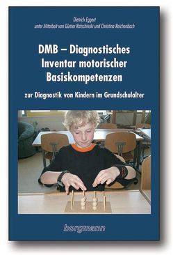 DMB – Diagnostisches Inventar motorischer Basiskompetenzen von Eggert,  Dietrich, Ratschinski,  Günter, Reichenbach,  Christina