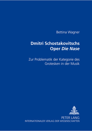 Dmitri Schostakowitschs Oper «Die Nase» von Wagner,  Bettina
