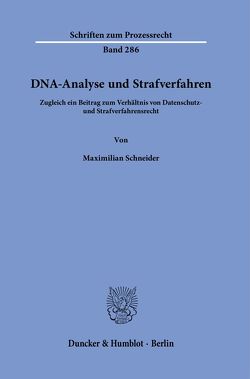 DNA-Analyse und Strafverfahren. von Schneider,  Maximilian