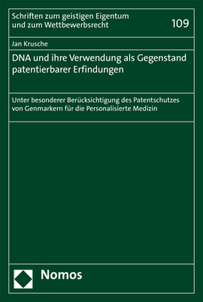 DNA und ihre Verwendung als Gegenstand patentierbarer Erfindungen von Krusche,  Jan
