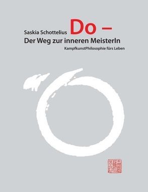 Do – Der Weg zur inneren MeisterIn von - Frauen in Bewegung e. V.,  Chikara, Kohler,  Ursula, Luithlen-Neumann,  Brigitte, Meister,  Antje, Schottelius,  Saskia