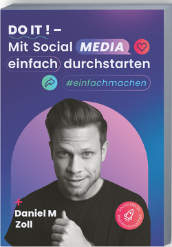 Do it! – Mit Social Media einfach durchstarten von Zoll,  Daniel M.