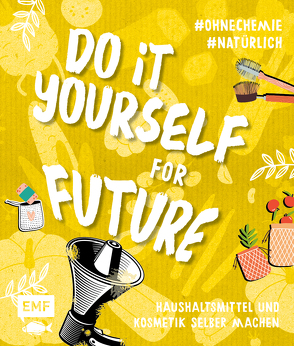 Do it yourself for Future – Nachhaltige Kosmetik und Putzmittel: Der Easy-Einstieg!