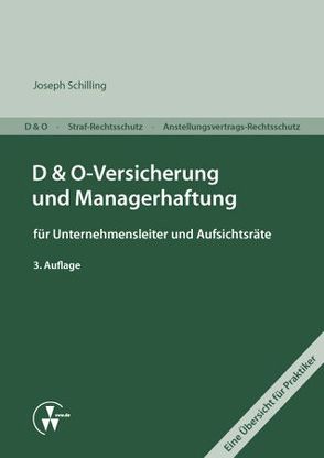 D&O-Versicherung und Managerhaftung für Unternehmensleiter und Aufsichtsräte von Schilling,  Joseph