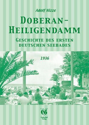 Doberan-Heiligendamm. Geschichte des ersten deutschen Seebades von Herbst,  Hans J, Nizze,  Adolf