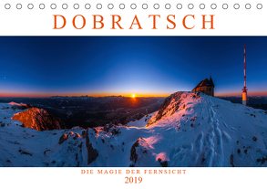 DOBRATSCH – Die Magie der Fernsicht (Tischkalender 2019 DIN A5 quer) von Günter Zöhrer - www.diekraftdessehens.de,  Dr.