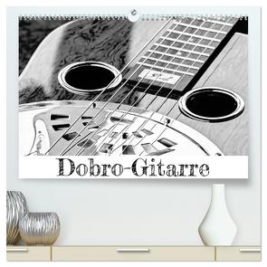 Dobro-Gitarre (hochwertiger Premium Wandkalender 2024 DIN A2 quer), Kunstdruck in Hochglanz von Drafz,  Silvia