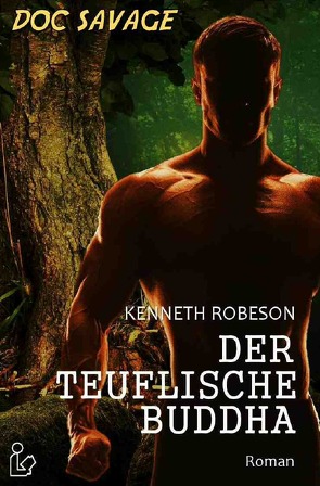 DOC SAVAGE – DER TEUFLISCHE BUDDHA von Dörge,  Christian, Robeson,  Kenneth, Winkelmann,  Alfons