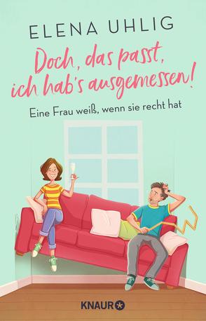 Doch, das passt, ich hab’s ausgemessen! von Uhlig,  Elena